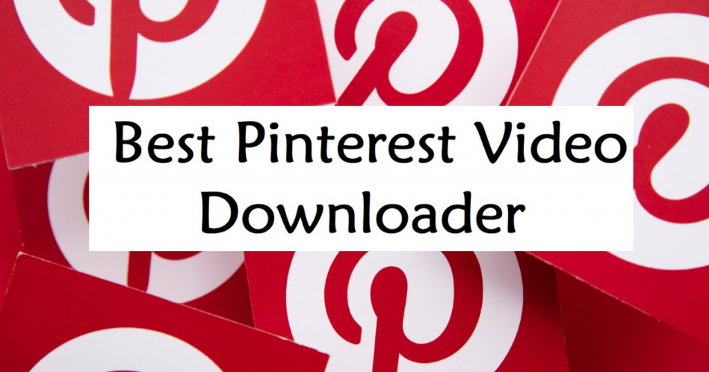 Best Pinterest Video Downloader